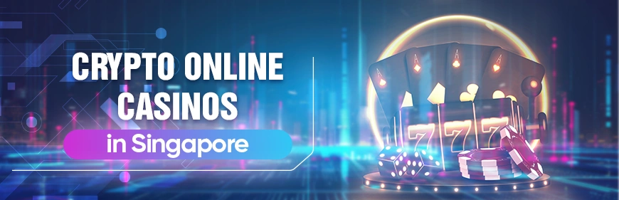 1. Crypto Online Casinos In Singapore